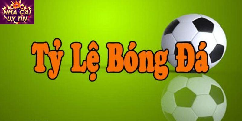 Các loại kèo tỷ lệ phổ biến